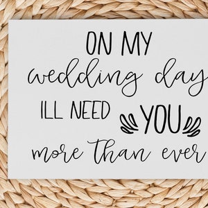 No dia do meu casamento, precisarei de você mais do que nunca, Cartão engraçado de proposta de madrinha, Cartão de você será minha madrinha, Cartão de proposta de madrinha