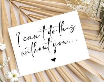 Bridesmaid Proposal Card, Cant Do This Without You, Handmade, A2 Size