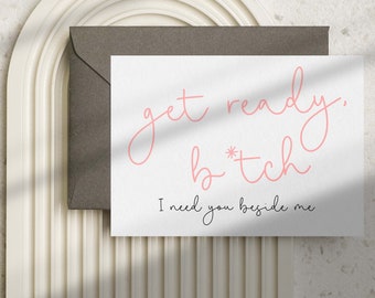 Get Ready B*tch, Funny bridesmaid proposal card, Will You Be My Bridesmaid Card, Bridesmaid Proposal Card