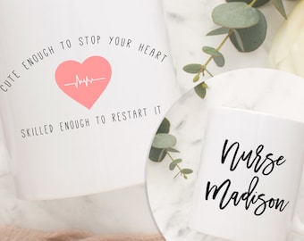 Nurse Mug, Cute Enough to Stop Your Heart Mug, RN Mug, MD Gift, Dr. Gift, Nurse Gift, Gifts for Nurse, Personalized Nurse Mug