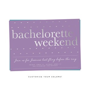 May include: A lavender invitation with silver text that reads "bachelorette weekend." The invitation includes the text "Join us for Jessica's last fling before the ring." Small silver hearts are scattered across the lavender background.
