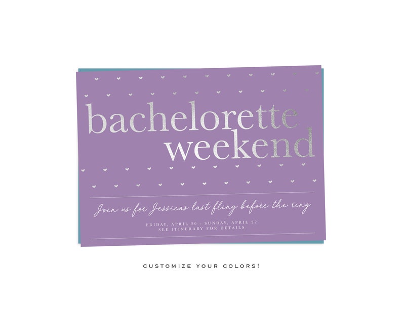 May include: A lavender invitation with silver text that reads "bachelorette weekend." The invitation includes the text "Join us for Jessica's last fling before the ring." Small silver hearts are scattered across the lavender background.