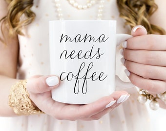 Mama Needs Coffee Mug, Baby Shower Gift, New Mom Gift, Mom Mug, Mama Mug