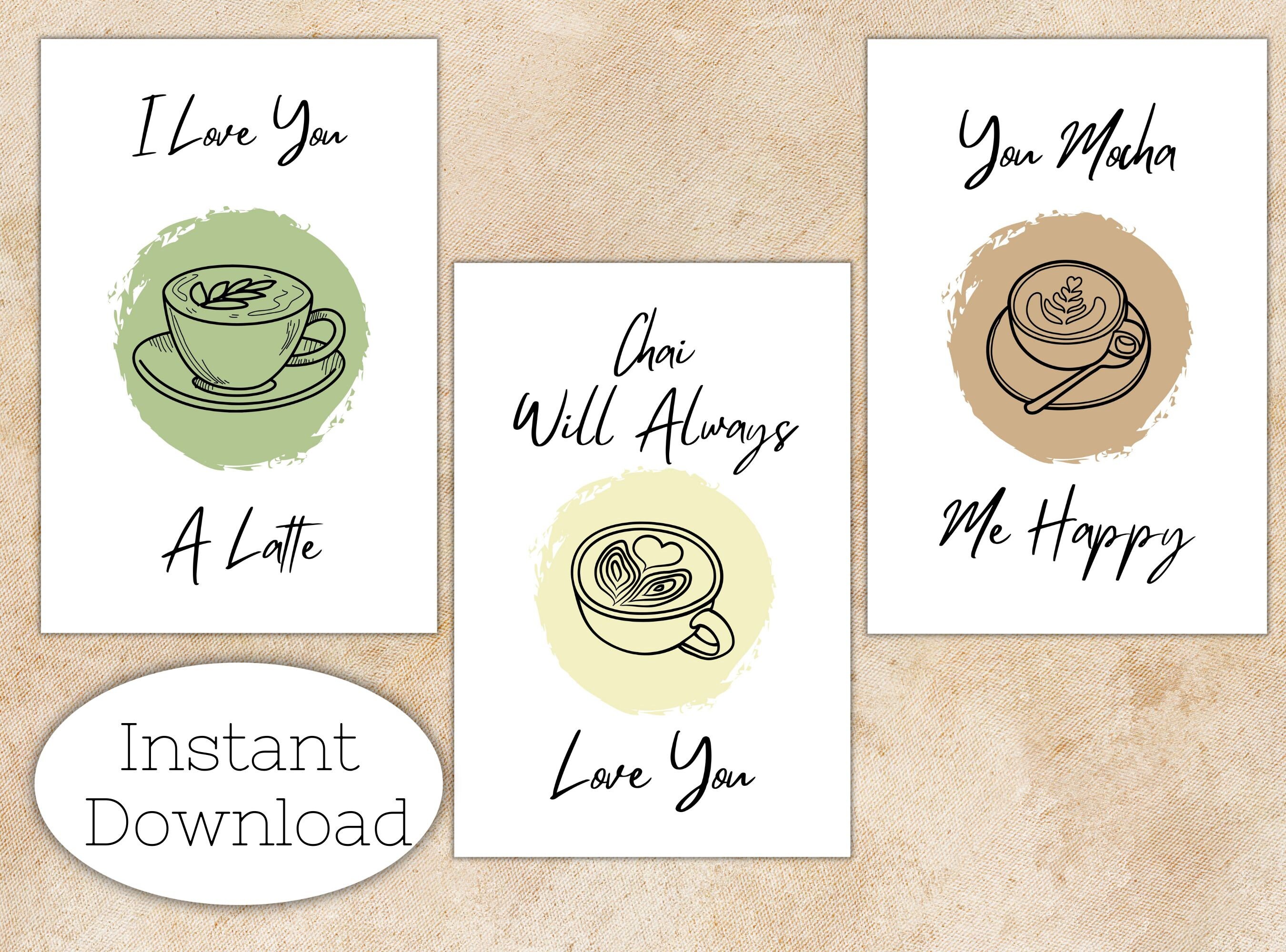 Coffee Pun Printable Art Set I Love You A Latte Chai Will Always Love ...
