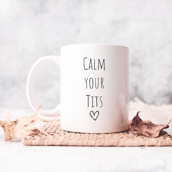 Calm Your Tits Mug friendship Coffee Mug funny coffee cups for women coffee mug friend funny coffee mug for best friend gift best friend mug