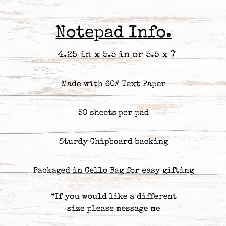 May include: Text on a white wooden background reads "Notepad Info." with details about the notepad's size, paper type, sheet count, and backing. It also mentions packaging and a note about custom sizes.