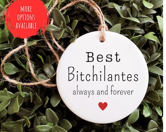 Friendship Ornaments for best friends ornaments for friends holiday ornaments funny Christmas ornaments bitchilante sarcastic ornaments