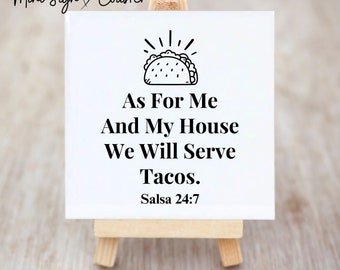 Taco sign funny taco sign for kitchen signs taco Tuesday sign as for me and my house we will serve tacos mini sign farmhouse signs taco gift