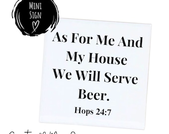 Beer Sign for Fathers day sign as for me and my house we will serve beer coasters hops sign funny beer gifts dad gifts ceramic coaster gifts