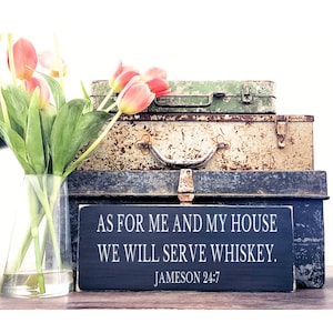 As For Me And My House We Will Serve Whiskey Sign mancave wood sign fathers day sign funny whiskey sign jameson whiskey sign gifts for dad
