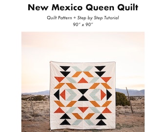 New Mexico Queen Quilt Pattern + Tutorial PDF
