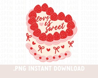 Love is Sweet PNG Design - Love is sweet valentine - Heart Cake PNG - Valentine Sticker Design - Valentine SVG - Love is Sweet Heart Cake