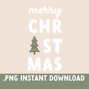 May include: White text on a light beige background reads "merry" with a green stylized Christmas tree between the words "CHR" and "ST" and the words "MAS" below. The text "PNG INSTANT DOWNLOAD" is in green on a dark green background.