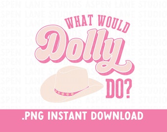 What Would Dolly Do png, Western tshirt design, Western Print on demand design, Western sublimation design, Coffee Mug, Tote bag design