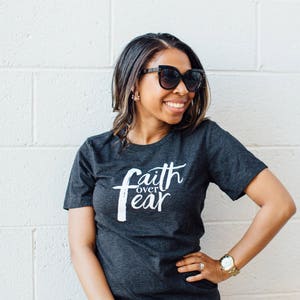 Faith Over Fear T shirt