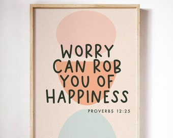 Worry Can Rob You Of Happiness Bible Verse Print | Typography Print |  Home Decor | Office Decor | Christian Quote