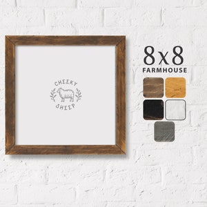 May include: A brown wooden frame with a white background and a black and white illustration of a sheep with the text "CHEEKY SHEEP". The frame is 8x8 inches and is labeled "FARMHOUSE".