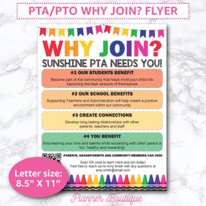 May include: A colorful flyer with the text "WHY JOIN?" and "SUNSHINE PTA NEEDS YOU!" lists benefits for students, schools, and parents. The flyer is 8.5" x 11" and includes a QR code and contact information.