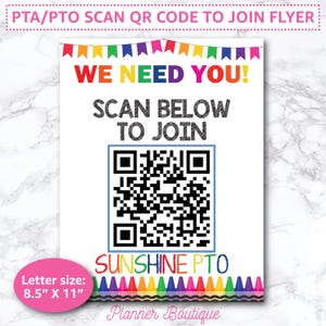 May include: A white flyer with the text "WE NEED YOU!" in red and yellow, and "SCAN BELOW TO JOIN" in gray. It includes a QR code and the words "SUNSHINE PTO". The flyer is 8.5" x 11" and has a colorful crayon border.