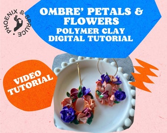 Polymer clay tutorial: Ombre' petals & flowers | video tutorial | clay jewelry class | digital file only