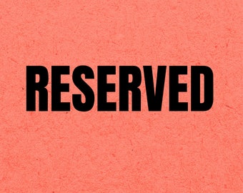 Reserved listing - Valerie