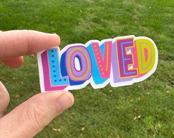 Loved Waterproof Vinyl Sticker: Christian Affirmation Decal