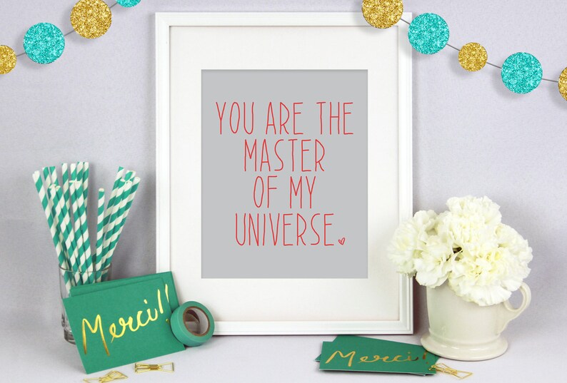 You are the Master of my Universe, Poster Wall Art, Poster Print, Typography Print, Typography Art, Valentines Art, Gift for Him image 1