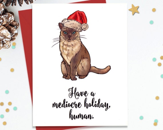 Funny Christmas Card for Cat Lover - Holiday Card for Cat Owner - Siamese Cat Christmas Card