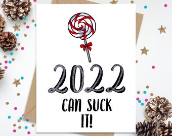 Funny New Years Card - Non-denominational Holiday card - 2022 can Suck it