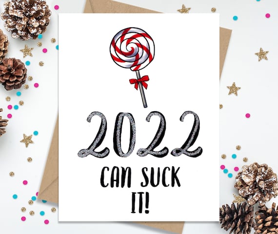 Funny New Years Card - Non-denominational Holiday card - 2022 can Suck it