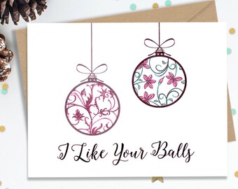 Mature I like your Balls - Christmas Card -  Card for Boyfriend - Card for Husband