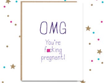 OMG You're F'n Pregnant, Funny Card, Card for New Baby, Funny New Baby Card, Baby Shower Card, Card for Baby Shower, Card for New Mom