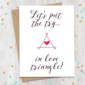 Let's Put the try in love triangle, Polyamorous, Funny Greeting Card, I love You Card, Multiple Loves, Poly Card image 1