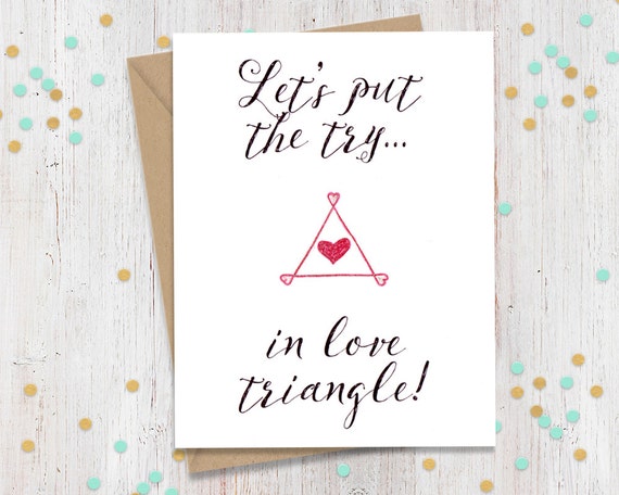 Let's Put the try in love triangle, Polyamorous, Funny Greeting Card, I love You Card, Multiple Loves, Poly Card