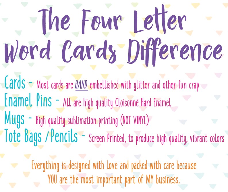 K&ouml;nnte beinhalten: Textgrafik mit dem Titel "The Four Letter Word Cards Difference". Der Text beschreibt die verschiedenen Materialien und Methoden, die zur Herstellung von Karten, Emaille-Pins, Bechern, Tragetaschen und Bleistiften verwendet werden. Der Text besagt, dass "Alles wird mit Liebe entworfen und mit Sorgfalt verpackt, weil SIE der wichtigste Teil MEINES Gesch&auml;fts sind."