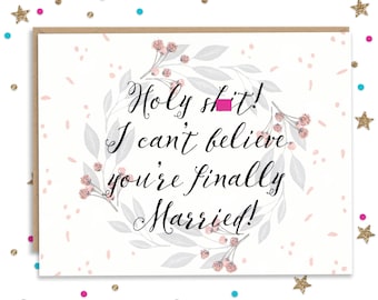 Mature Holy Sh*t You're Finally Married, Card for Wedding, Funny Wedding Card, Card for Groom, Card for Wife, Funny Greeting Card, Wedding