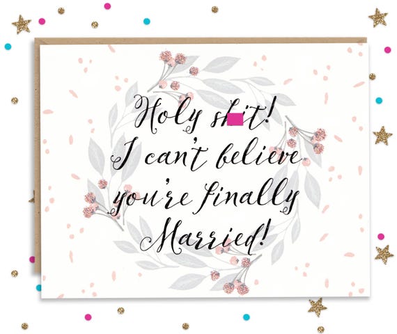 Mature Holy Sh*t You're Finally Married, Card for Wedding, Funny Wedding Card, Card for Groom, Card for Wife, Funny Greeting Card, Wedding