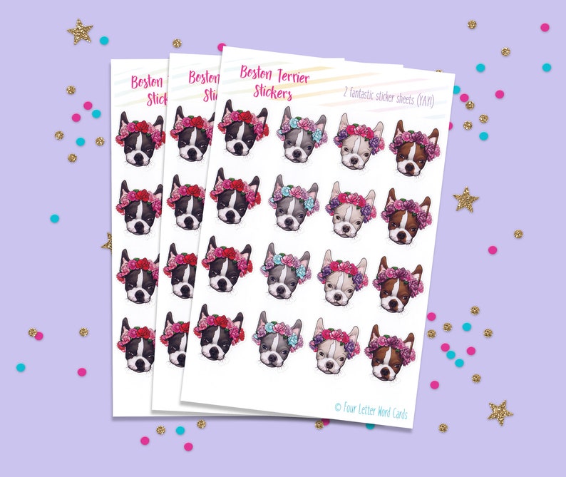 May include: Three sheets of stickers featuring Boston Terrier dogs wearing flower crowns. The stickers are white with a pink and white striped border. The text "Boston Terrier Stickers" is printed at the top of the sheets. The text "2 fantastic sticker sheets (A4)" is printed on the right side of the sheets. The text "Four Letter Word Cards" is printed at the bottom of the sheets.