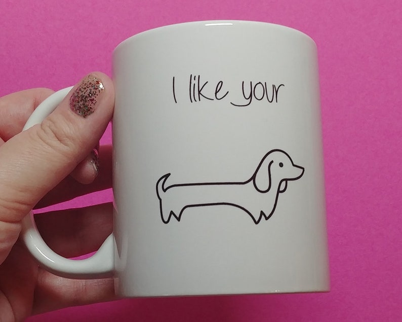 Coffee Mug, Funny Coffee Mug, Gift for Him, Boyfriend Gift, Husband Gift, Christmas Gift, Holiday Gift, Wiener Dog, Dachshund Mug, Dog Lover image 2