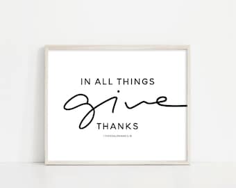 In All Things Give Thanks, Give Thanks Bible Verse Printable, 1 Thessalonians 5:18, Give Thanks Sign, Printable Art, Instant Download