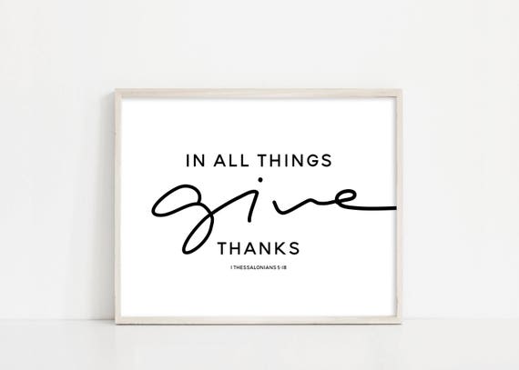 In All Things Give Thanks, Give Thanks Bible Verse Printable, 1 Thessalonians 5:18, Give Thanks Sign, Printable Art, Instant Download