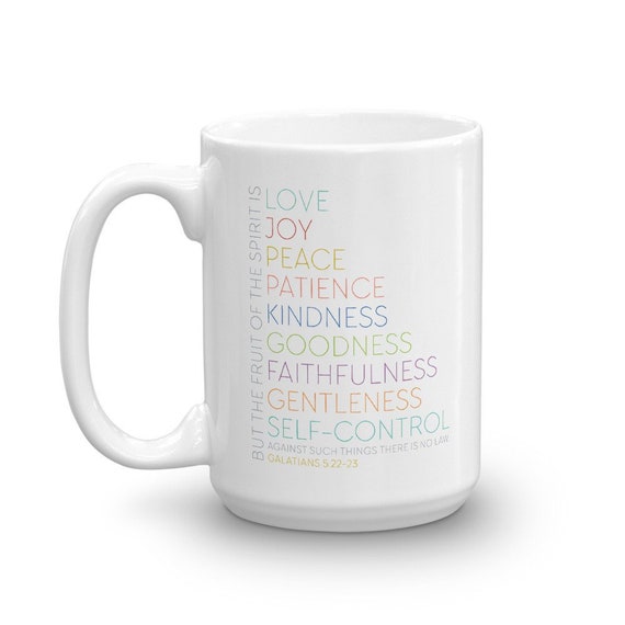 Fruit of the Spirit Mug - Galatians 5 22 23 - 11oz and 15 oz Ceramic Mug - Mug for Mom - Gift Mug - Inspirational Coffee Cup - Mom Gift