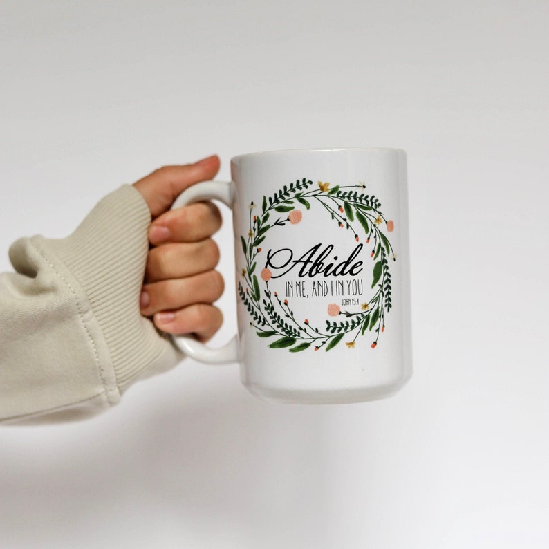 Mom Gift Abide in Me and I in you Coffee Mug John 15 5 image 0