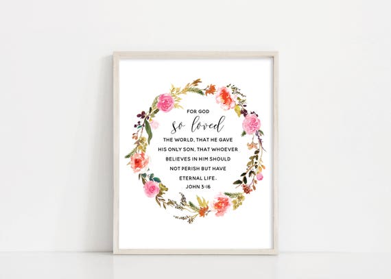 John 3 16 Scripture Bible Verse Wall Art - John 3 16 - 8x10" Printable Sign - Watercolor Floral Wreath - Printable Art - INSTANT DOWNLOAD