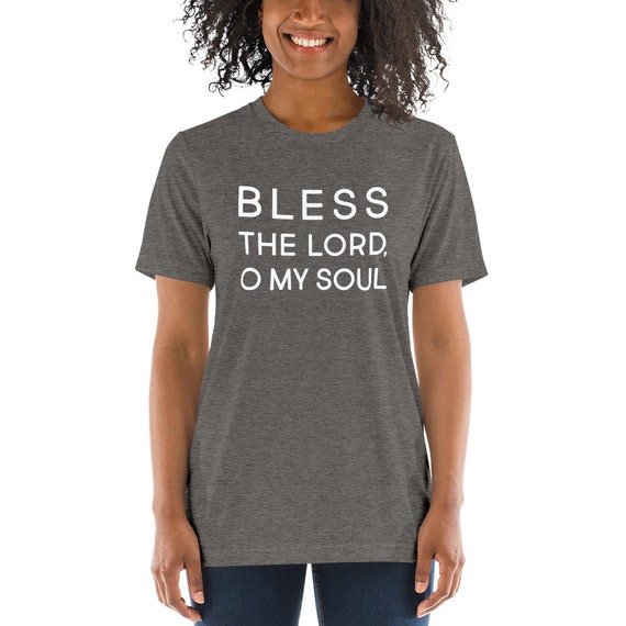 Bless the Lord O My Soul Short sleeve soft t-shirt, Bella+Canvas