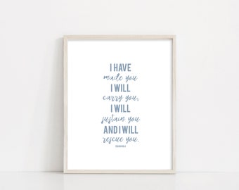 Isaiah 46:4, I Have Made You I Will Sustain You, Scripture Bible Verse Wall Art Digital Print, Printable Art, INSTANT DOWNLOAD