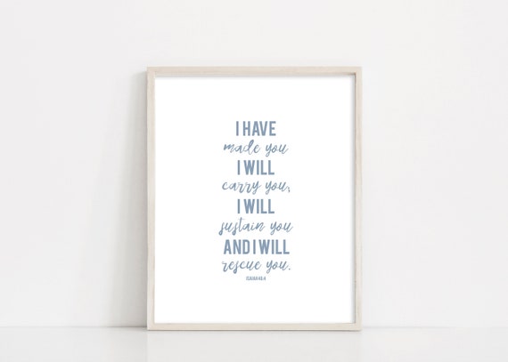 Isaiah 46:4, I Have Made You I Will Sustain You, Scripture Bible Verse Wall Art Digital Print, Printable Art, INSTANT DOWNLOAD