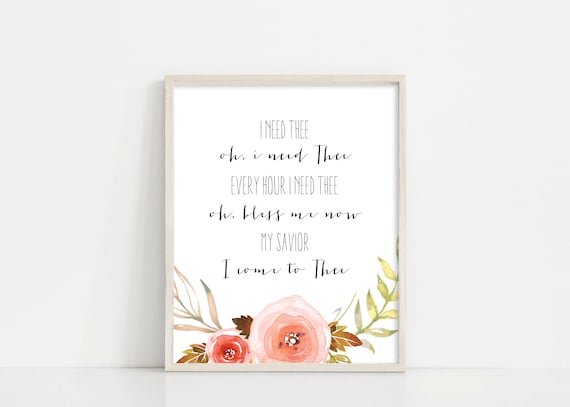 I Need Thee Every Hour - Mothers Day Gift Hymn Lyric Printable Art - Watercolor Flowers - 8x10 Digital Print - Mom Gift - INSTANT DOWNLOAD