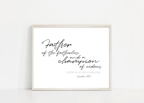 Father of the Fatherless - Orphan Widow Quote - Psalm 68:5 Svg - Bible Verse Scripture Wall Art - Printable Art - INSTANT DOWNLOAD