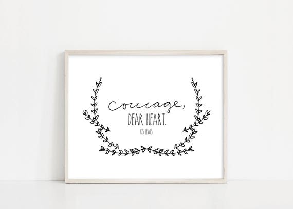 Courage Dear Heart Sign, CS Lewis Quote, Back to School, Printable Wall Art, Inspirational Quote, Student Gift, INSTANT DOWNLOAD